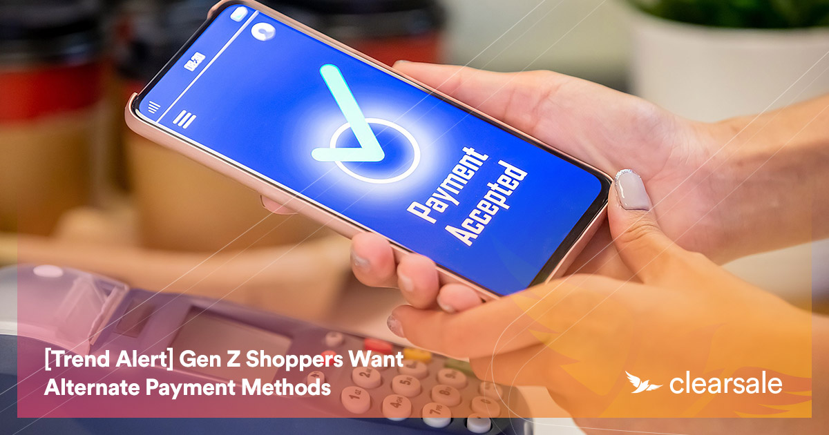 [Trend_Alert]_Gen_Z_Shoppers_Want_Alternate_Payment_Methods-2_Blog