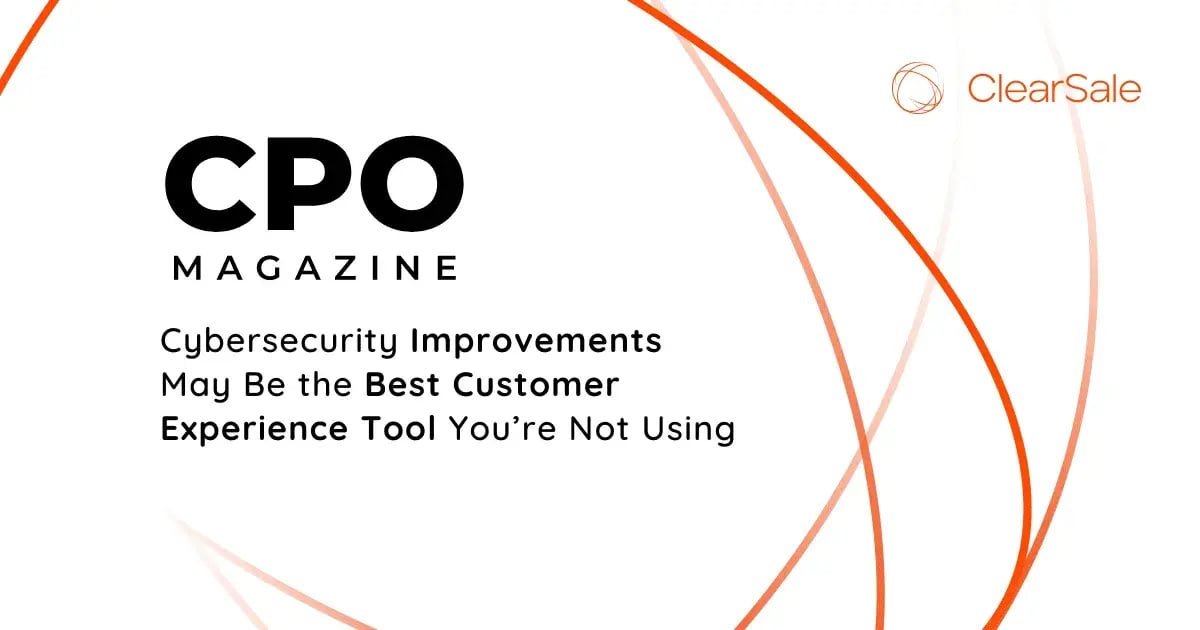 cybersecurity improvements the best customer experience tool cpo magazine