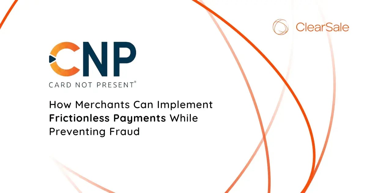 cnp how merchants implement frictionless payments preventing fraud
