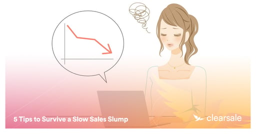5 Tips to Survive a Slow Sales Slump
