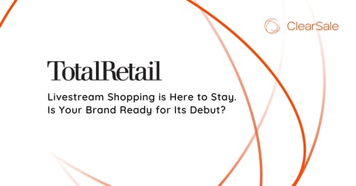 Livestream Shopping is Here to Stay. Is Your Brand Ready for Its Debut?