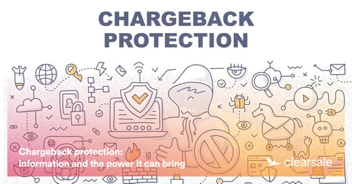 Chargeback protection:&nbsp;information and the power it can bring