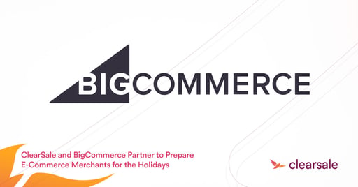 ClearSale and BigCommerce Partner to Prepare Ecommerce Merchants for the Holidays