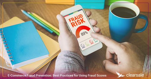 E-Commerce Fraud Prevention: Best Practices for Using Fraud Scores