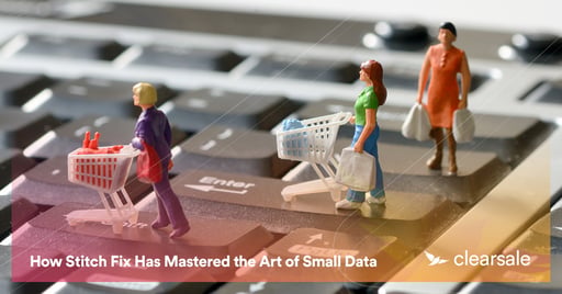 How Stitch Fix Has Mastered the Art of Small Data