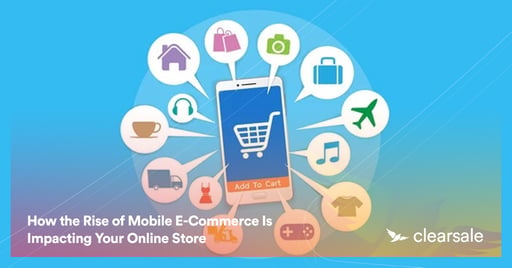 How the Rise of Mobile E-Commerce Is Impacting Your Online Store