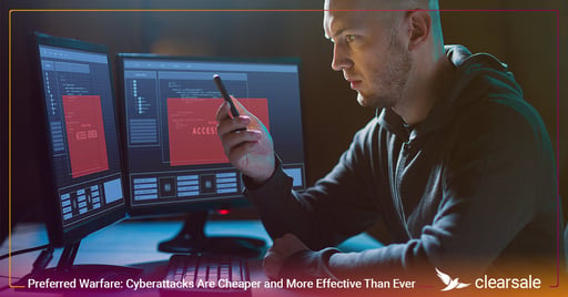 Preferred Warfare: Cyberattacks Are Cheaper and More Effective Than Ever