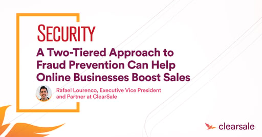 A Two-Tiered Approach to Fraud Prevention Can Help Online Businesses Boost Sales