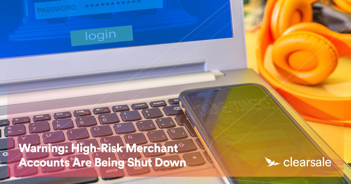 Warning_High_Risk_Merchant_Accounts_Are_Being_Shut_Down_Blog
