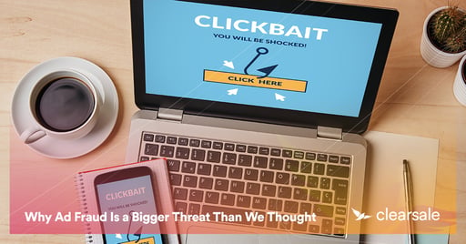 Why Ad Fraud Is a Bigger Threat Than We Thought