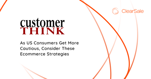 As US Consumers Get More Cautious, Consider These Ecommerce Strategies