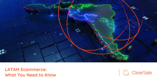 LATAM Ecommerce: What You Need to Know