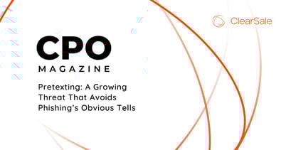 Pretexting: A Growing Threat That Avoids Phishing’s Obvious Tells​