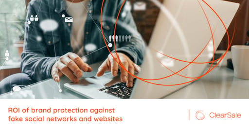 ROI of Brand Protection Against Fake Social Networks and Websites