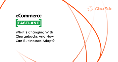 What's Changing with Chargebacks and How Can Businesses Adapt?