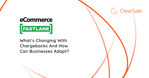 What's Changing with Chargebacks and How Can Businesses Adapt?
