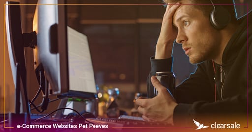 7 Pet Peeves Consumers Have With e-Commerce Websites