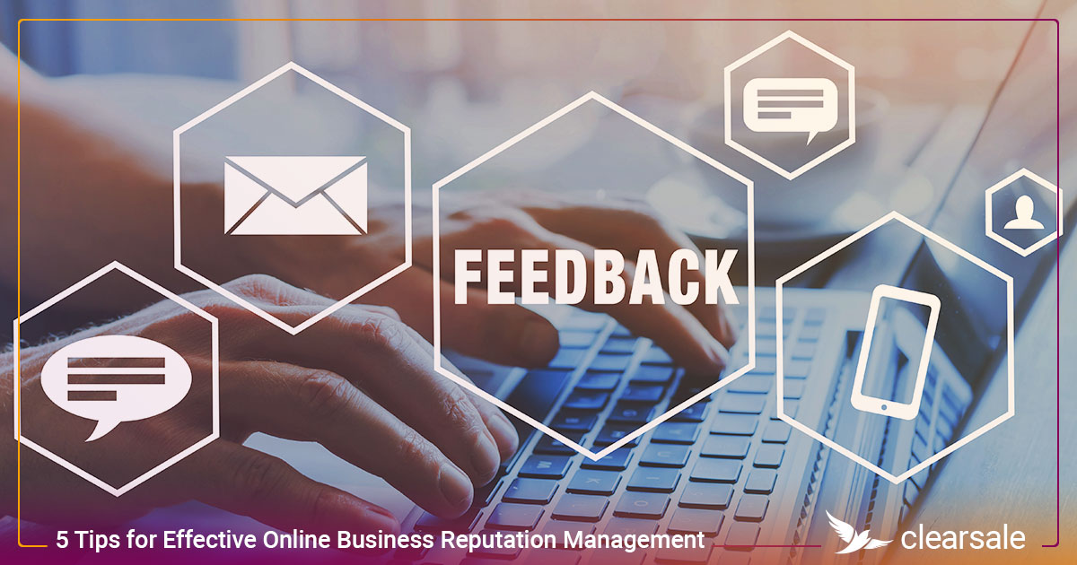 5 Tips for Effective Online Business Reputation Management