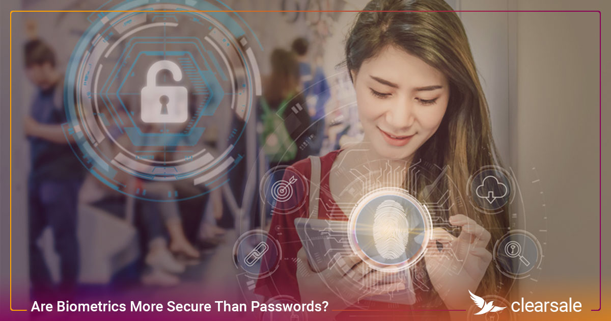 Are Biometrics More Secure Than Passwords_