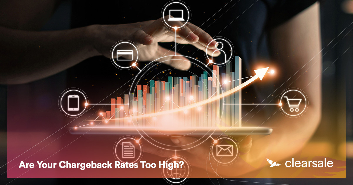 Are_Your_Chargeback_Rates_Too_High_Blog