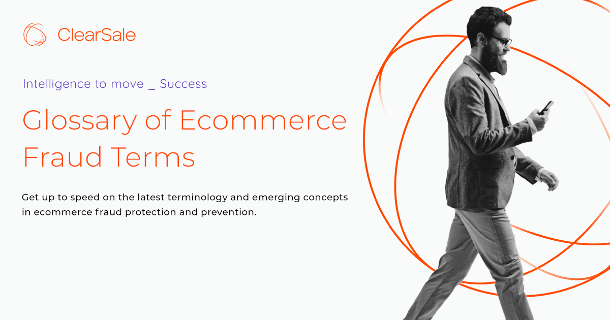 Glossary of Ecommerce Fraud Terms