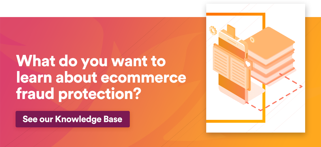 what do you want to learn about ecommerce fraud protection? See our knowledge base