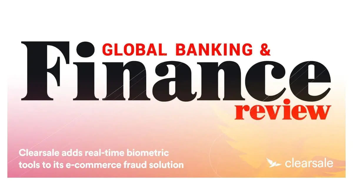 Clearsale adds real-time biometric tools to its e-commerce fraud solution