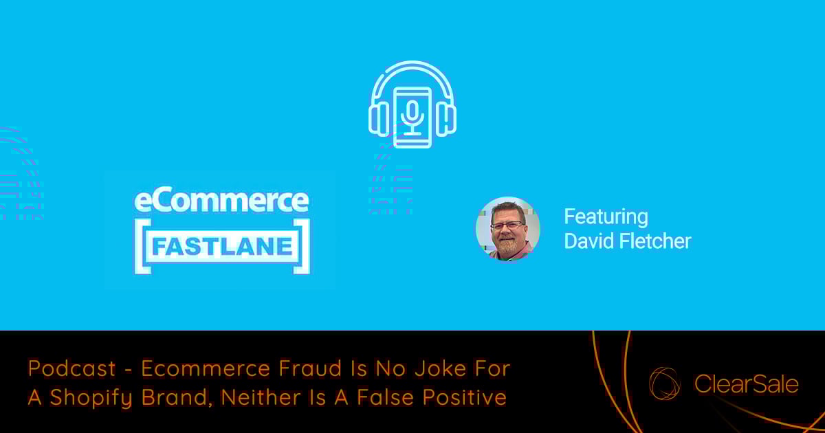 eCommerce Fraud Is No Joke For A Shopify Brand, Neither Is A False Positive