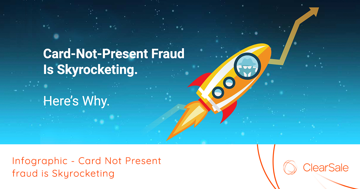 Infographic - Card Not Present fraud is Skyrocketing Infographic