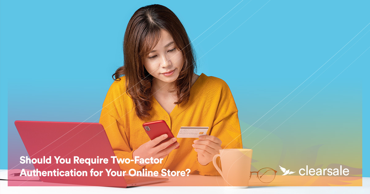 Should_You_Require_Two-Factor_Authentication_for_Your_Online_Store_Blog