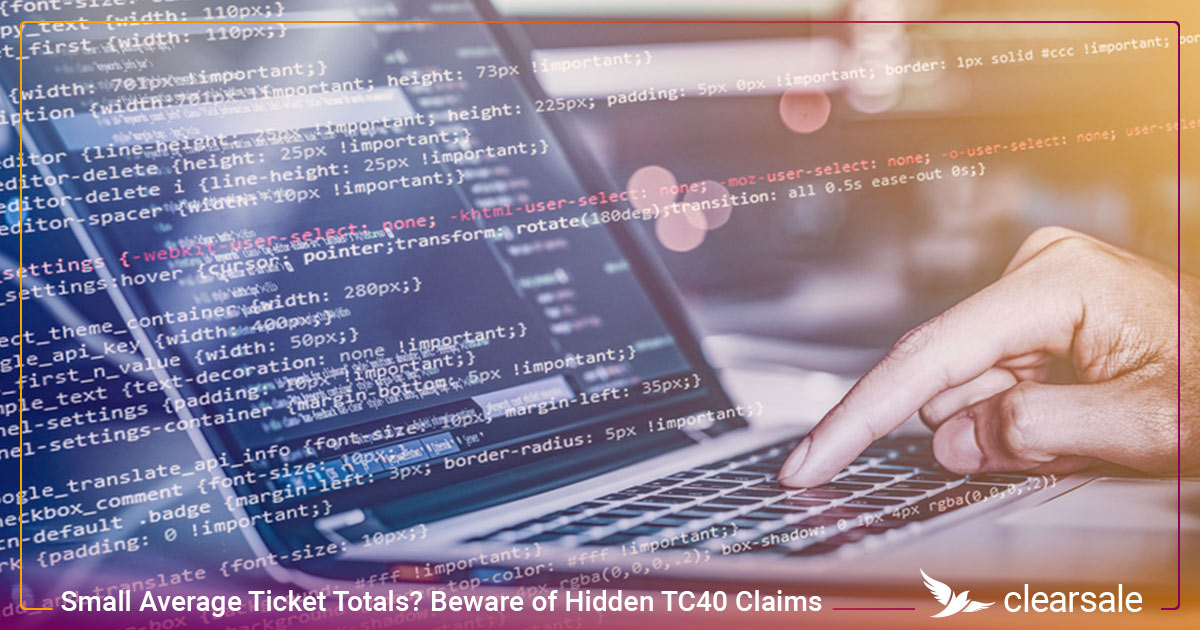 Small Average Ticket Totals_ Beware of Hidden TC40 Claims