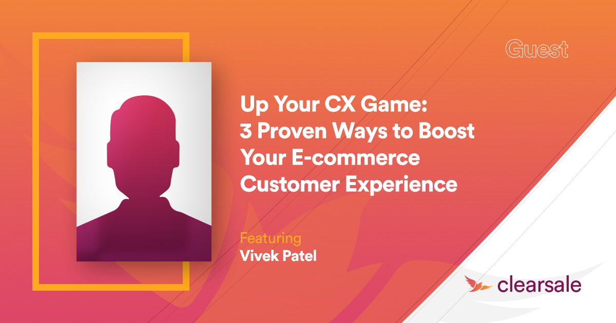 Up_Your_CX_Game_3_Proven_Ways_to_Boost_Your_E-commerce_Customer_Experience_Blog