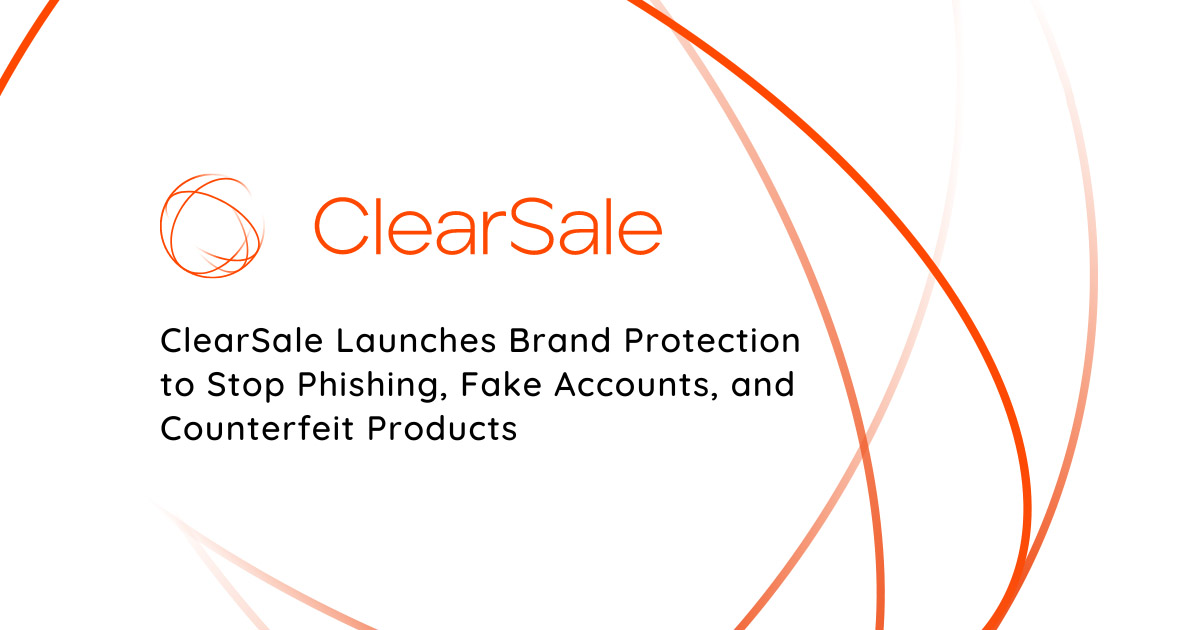 clearsale-launches-brand-protection-to-stop-phishing-fake-accounts-and-counterfeit-products