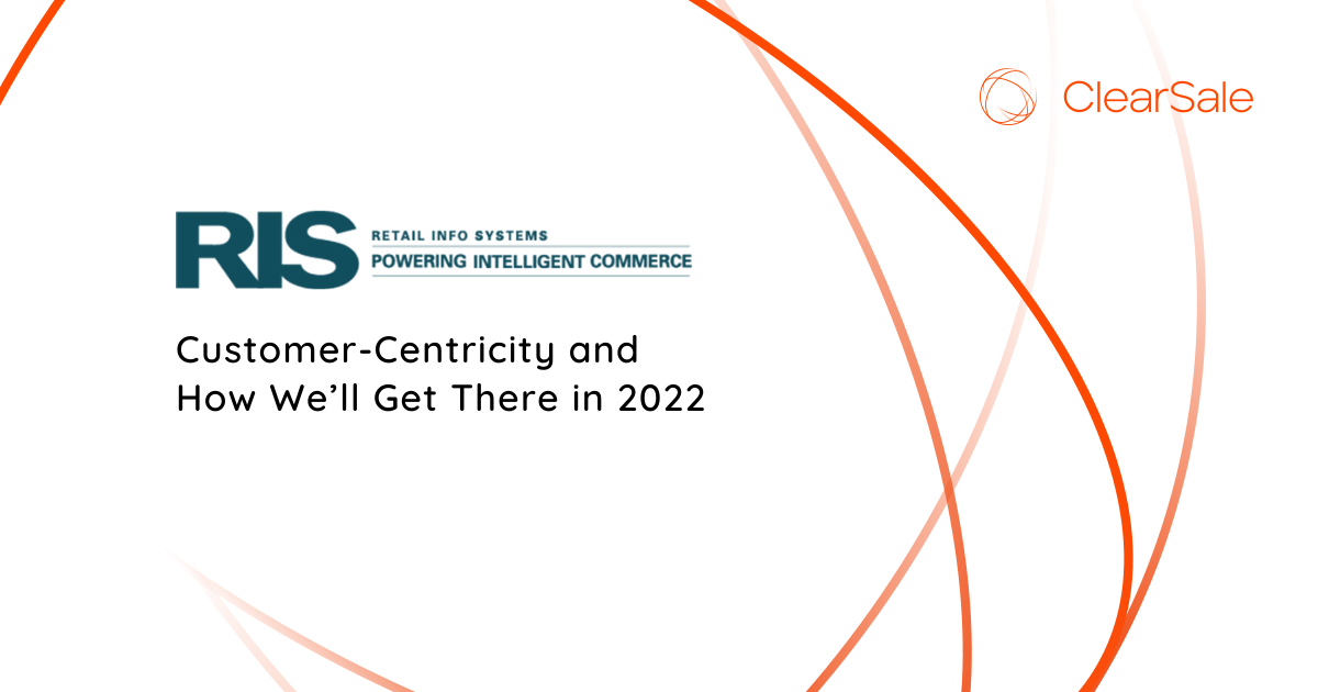 Retail Info Sistems - Customer-Centricity and How We’ll Get There in 2022