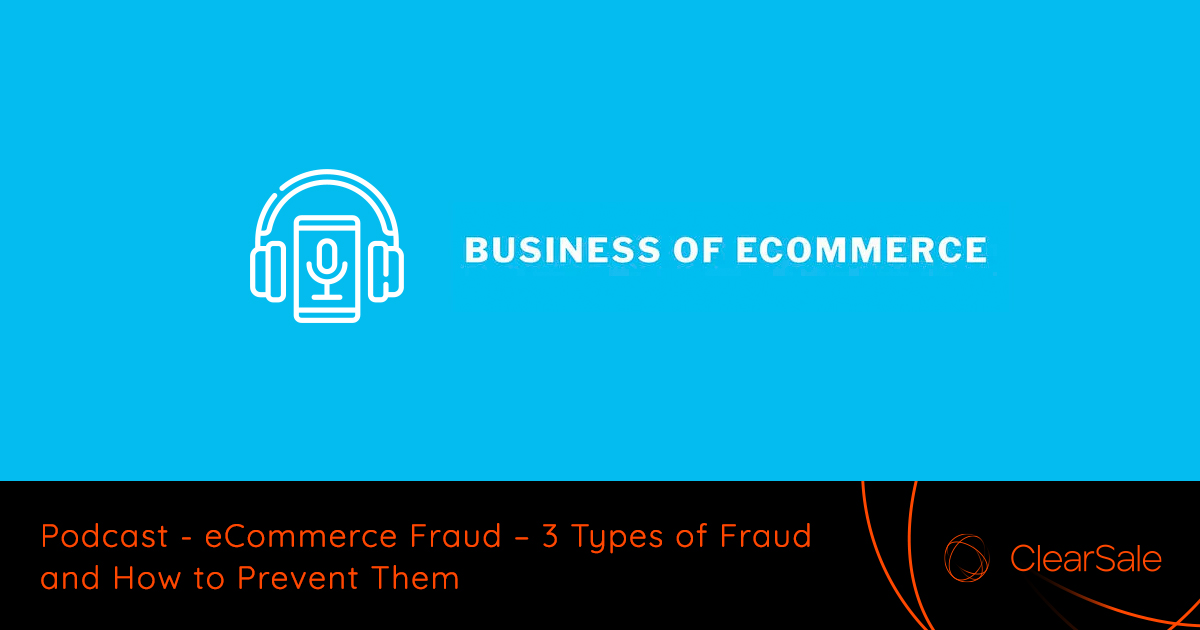 eCommerce Fraud – 3 Types of Fraud & How to Prevent Them